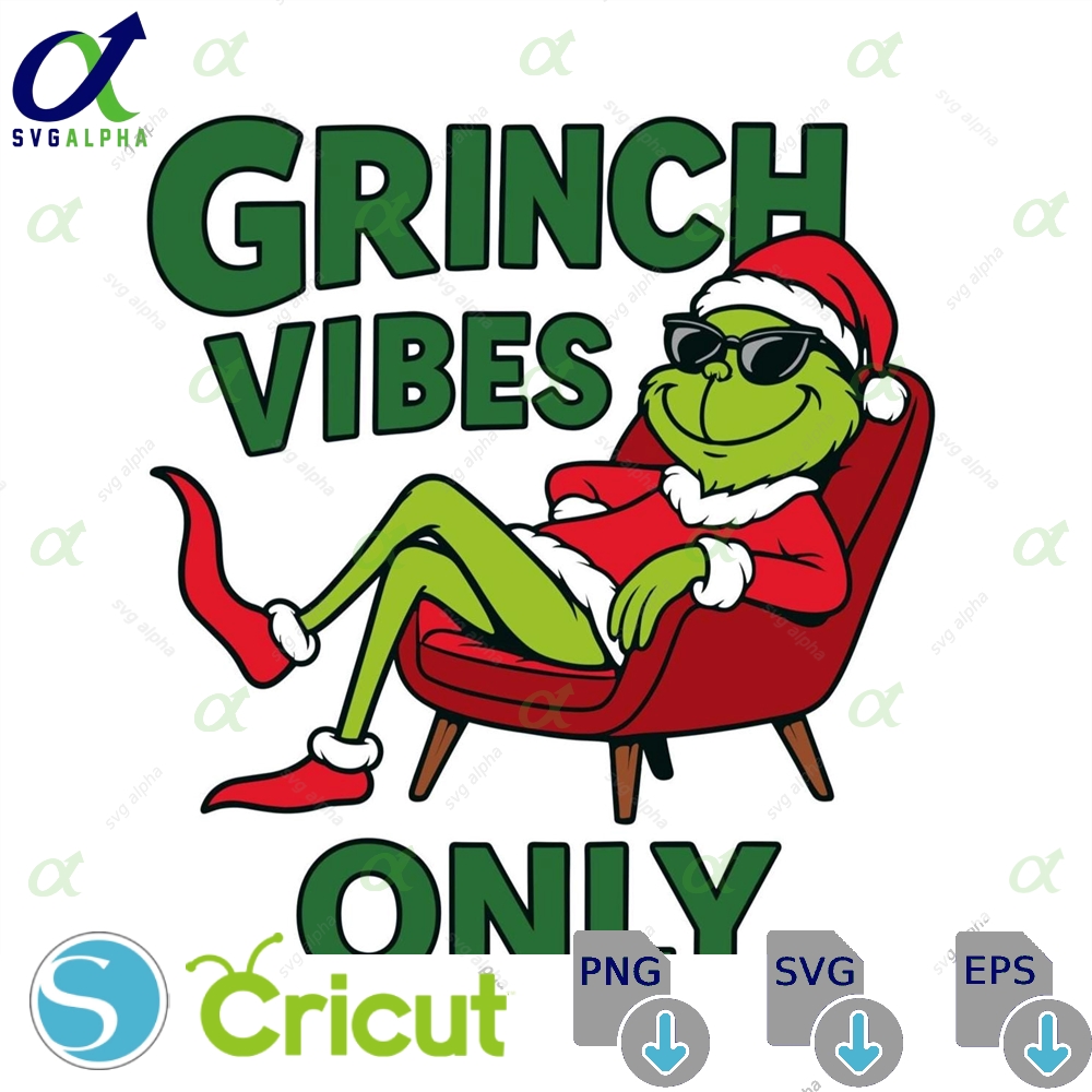 Grinch Vibes Only Svg Funny Christmas Clipart Digital Download